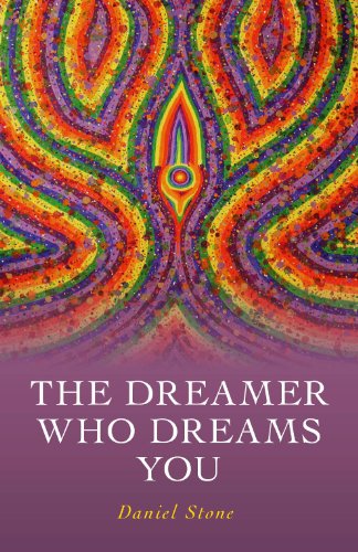 The Dreamer Who Dreams You: The Shaman, the Buddha, and the Conscious Dream von Axis Mundi Books
