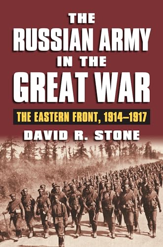 Russian Army in the Great War: The Eastern Front, 1914-1917 (Modern War Studies)