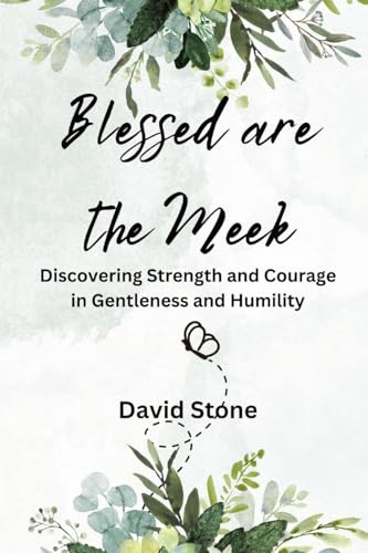 Blessed are the Meek (Large Print Edition): Discovering Strength and Courage in Gentleness and Humility von RWG Publishing