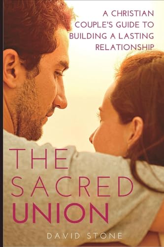The Sacred Union (Large Print Edition): A Christian Couple's Guide to Building a Lasting Relationship von Blurb