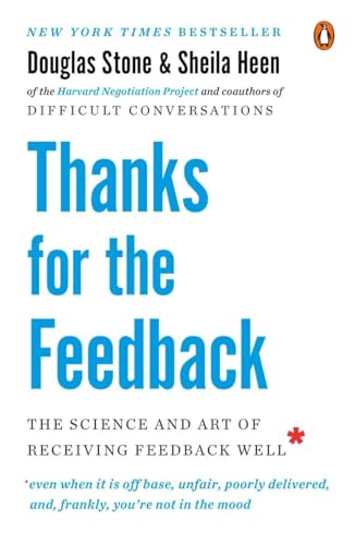 Thanks for the Feedback: The Science and Art of Receiving Feedback Well von Penguin Books