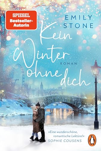 Kein Winter ohne dich: Roman. Die neue schicksalhafte Winterromance der Bestsellerautorin Kein Winter ohne dich: Roman. Die neue schicksalhafte Winterromance der Bestsellerautorin