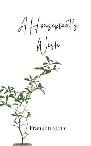 A Houseplant's Wish A Houseplant's Wish von Creative Arts Management OÜ