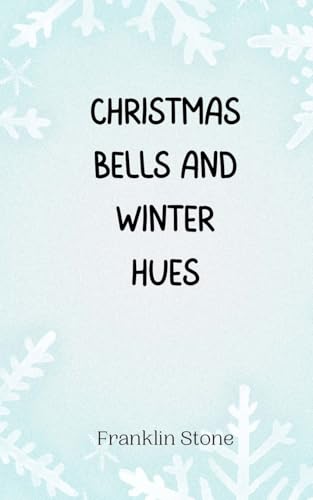 Christmas Bells and Winter Hues Christmas Bells and Winter Hues von Creative Arts Management OÜ