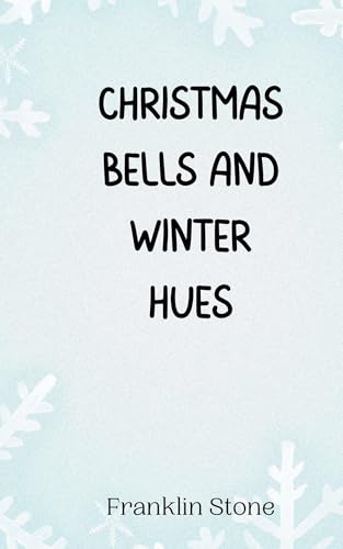 Christmas Bells and Winter Hues Christmas Bells and Winter Hues von Creative Arts Management OÜ