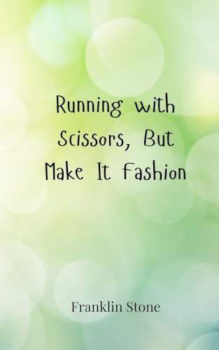 Running with Scissors, But Make It Fashion Running with Scissors, But Make It Fashion von Creative Arts Management OÜ