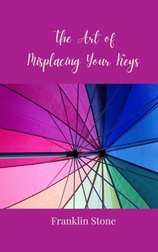 The Art of Misplacing Your Keys von Creative Arts Management OÜ