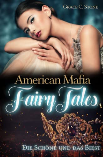 American Mafia FairyTales: Die Schöne und das Biest American Mafia FairyTales: Die Schöne und das Biest von Independently published