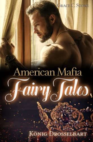 American Mafia FairyTales: König Drosselbart American Mafia FairyTales: König Drosselbart von Independently published