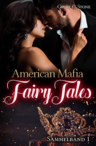 American Mafia FairyTales: Sammelband 1 American Mafia FairyTales: Sammelband 1 von Independently published