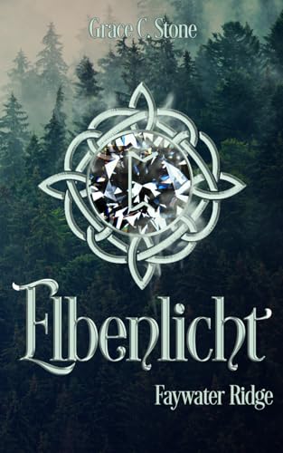 Elbenlicht: Faywater Ridge (Elbenlicht-Saga, Band 16) von Independently published