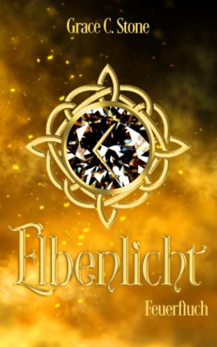 Elbenlicht: Feuerfluch (Elbenlicht-Saga, Band 11) von Independently published