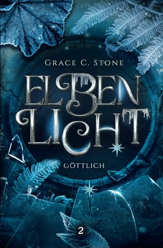 Elbenlicht: Göttlich (Elbenlicht-Saga, Band 2)