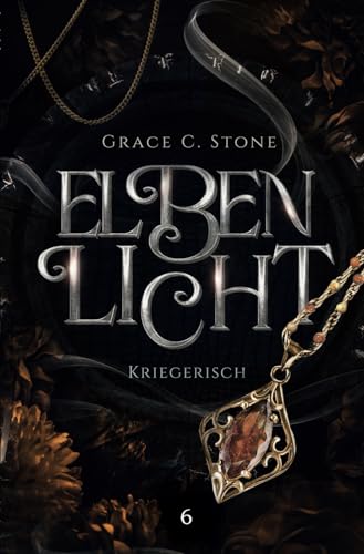 Elbenlicht: Kriegerisch (Elbenlicht-Saga, Band 6)