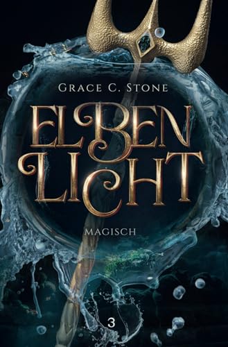 Elbenlicht: Magisch (Elbenlicht-Saga, Band 3)