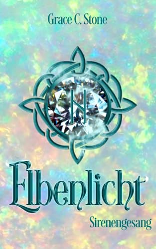 Elbenlicht: Sirenengesang (Elbenlicht-Saga, Band 14) von Independently published