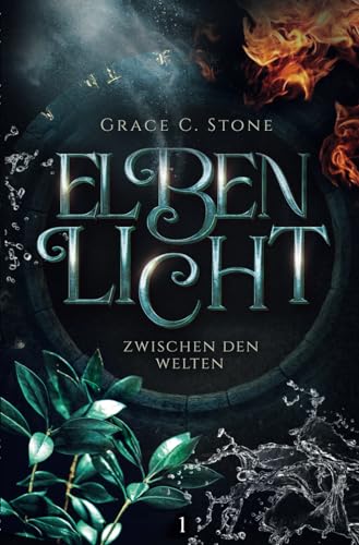 Elbenlicht: Zwischen den Welten (Elbenlicht-Saga, Band 1) von Independently published
