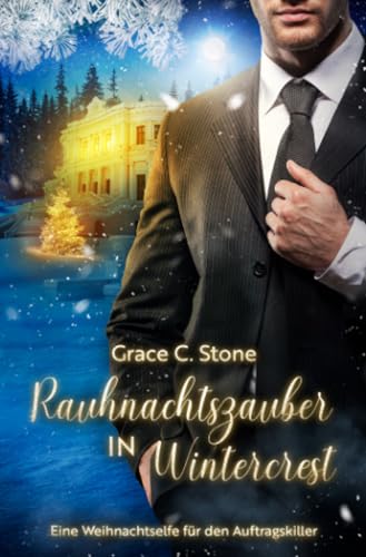 Rauhnachtszauber in Wintercrest: Eine Weihnachtselfe für den Auftragskiller Rauhnachtszauber in Wintercrest: Eine Weihnachtselfe für den Auftragskiller von epubli