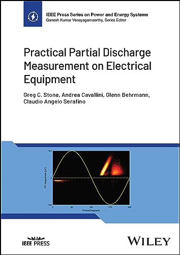 Practical Partial Discharge Measurement on Electrical Equipment (IEEE Press on Power and Energy Systems, 126)