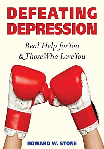 Defeating Depression: Real Help for You and Those Who Love You von CREATESPACE