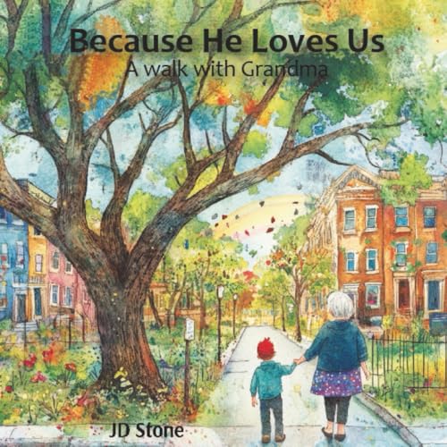 Because He Loves Us: A walk with grandma von Independently published