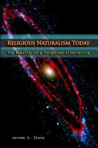 Religious Naturalism Today: The Rebirth of a Forgotten Alternative von State University of New York Press