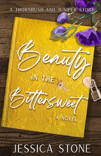 Beauty in the Bittersweet (A Thornbush and Juniper Story, Band 1) von Story Architect