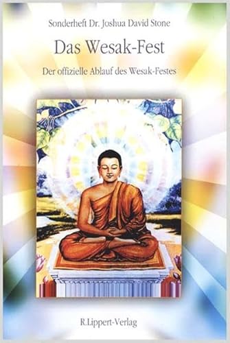 Das Wesak-Fest: Der offizielle Ablauf des Wesak-Festes. Anleitung, Meditationen & Anrufungen für Einzelpersonen und Gruppen