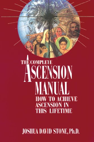 A Complete Ascension Manual: How to Achieve Ascension in This Lifetime (The Ascension Series)