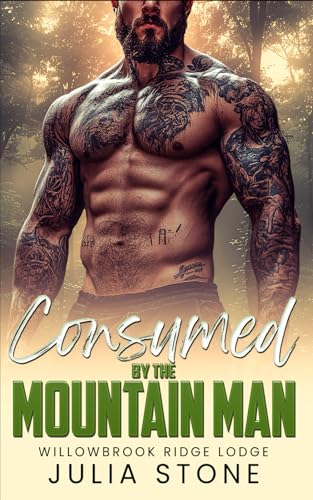 Consumed by the Mountain Man: An OTT Instalove Short Romance (Willowbrook Ridge Lodge, Band 1) von Independently published