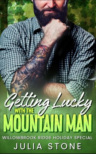 Getting Lucky with the Mountain Man: An OTT Instalove Short Romance (Willowbrook Ridge Holiday Special) von Independently published