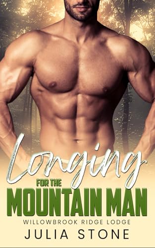 Longing for the Mountain Man: An OTT Instalove Short Romance (Willowbrook Ridge Lodge, Band 4) von Independently published