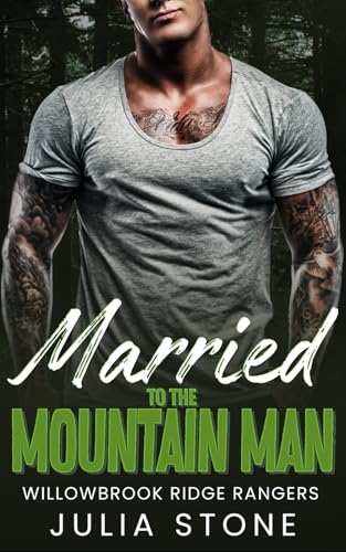 Married to the Mountain Man: An Instalove OTT Short Romance (Willowbrook Ridge Rangers) von Independently published