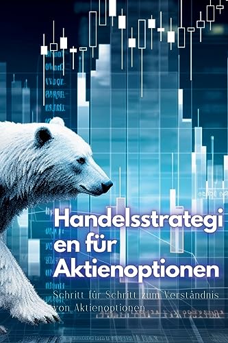Handelsstrategien für Aktienoptionen: Schritt für Schritt zum Verständnis von Aktienoptionen von IngramSpark
