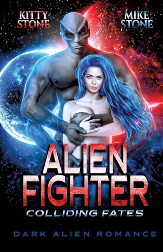 Alien Fighter - Colliding Fates: Dark Alien Romance (Crashed on Earth) von tredition