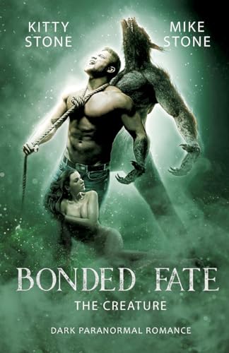 Bonded Fate - The Creature: Dark Paranormal Romance Bonded Fate - The Creature: Dark Paranormal Romance