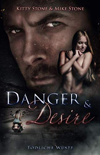 Danger & Desire: Tödliche Wüste Danger & Desire: Tödliche Wüste von Independently published