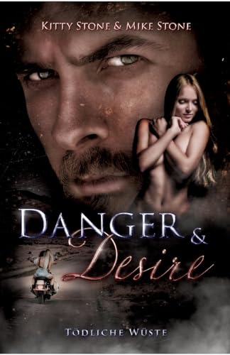 Danger & Desire: Tödliche Wüste: Dark Romance Danger & Desire: Tödliche Wüste: Dark Romance von tredition