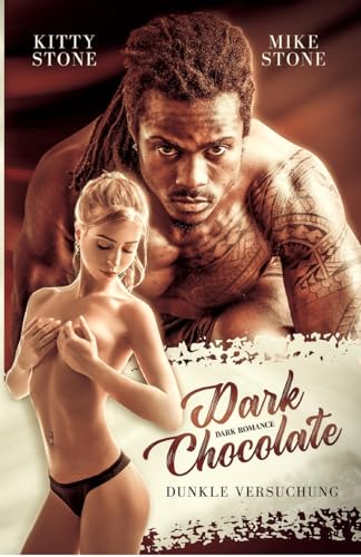 Dark Chocolate - Dunkle Versuchung: Dark Romance Dark Chocolate - Dunkle Versuchung: Dark Romance von tredition