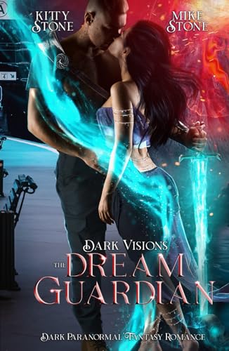 Dark Visions - The Dream Guardian: Dark Paranormal Fantasy Romance Dark Visions - The Dream Guardian: Dark Paranormal Fantasy Romance