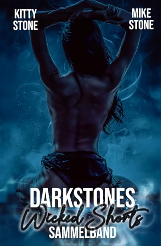 Darkstones Wicked Shorts - Sammelband Darkstones Wicked Shorts - Sammelband von Independently published