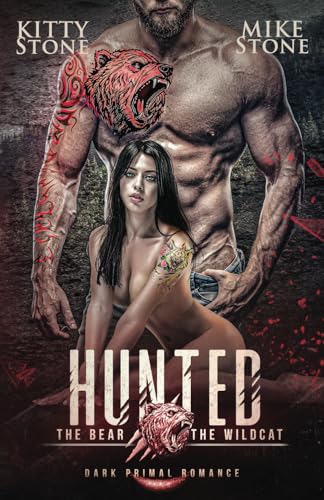 HUNTED - The Bear & The Wildcat: Dark Primal Romance (Mountain Men, Band 1) HUNTED - The Bear & The Wildcat: Dark Primal Romance (Mountain Men, Band 1) von Independently published
