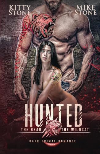 HUNTED - The Bear & The Wildcat: Dark Primal Romance (Mountain Men, Band 1) HUNTED - The Bear & The Wildcat: Dark Primal Romance (Mountain Men, Band 1) von Independently published