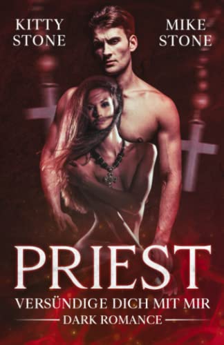 Priest - Versündige dich mit mir: Dark Romance (Dark Attraction, Band 1) Priest - Versündige dich mit mir: Dark Romance (Dark Attraction, Band 1) von Independently published
