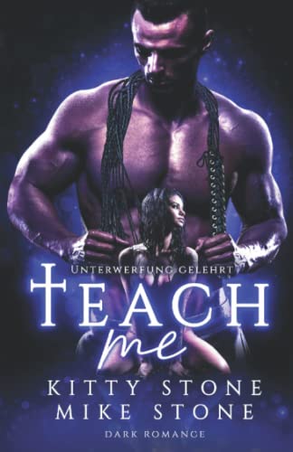 Teach me - Unterwerfung gelehrt: Dark Romance (Dark Desires) Teach me - Unterwerfung gelehrt: Dark Romance (Dark Desires) von Independently published