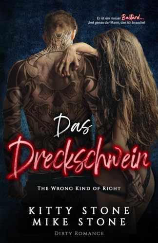 The Wrong kind of Right - Das Dreckschwein: Dirty Romance (Dreckskerle, Band 3) von Independently published