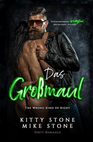 The Wrong kind of Right - Das Großmaul: Dirty Romance (Dreckskerle, Band 2) von Independently published