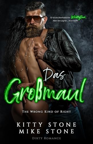 The Wrong kind of Right - Das Großmaul: Dirty Romance (Dreckskerle, Band 2)