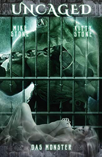 Uncaged - Das Monster: Dark Fantasy Romance Uncaged - Das Monster: Dark Fantasy Romance von Independently published