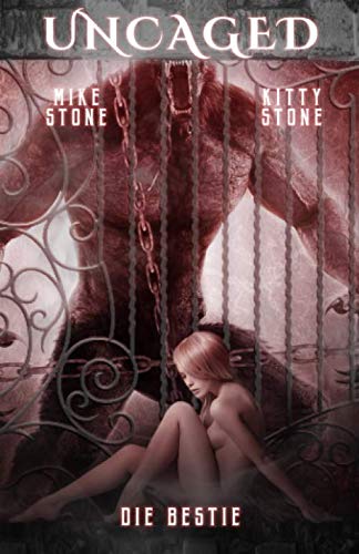 Uncaged - Die Bestie: Dark Paranormal-Historical Romance Uncaged - Die Bestie: Dark Paranormal-Historical Romance von Independently published